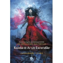 RAINHA DO AR E DA ESCURIDÃO (VOL. 3 OS ARTIFÍCIOS DAS TREVAS)