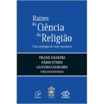 RAÍZES DA CIÊNCIA DA RELIGÃO UMA ANTOLOGIA DE VOZES PIONEIRAS