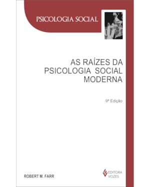 RAÍZES DA PSICOLOGIA SOCIAL MODERNA: (1872-1954)
