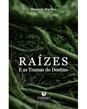 RAÍZES - E AS TRAMAS DO DESTINO
