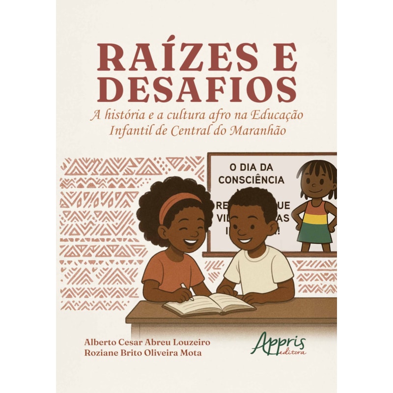 RAÍZES E DESAFIOS: A HISTÓRIA E CULTURA AFRO NA EDUCAÇÃO INFANTIL DE CENTRAL DO MARANHÃO