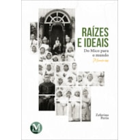 RAÍZES E IDEAIS DO MICO PARA O MUNDO: MEMÓRIAS