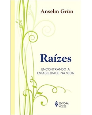 RAÍZES: ENCONTRANDO A ESTABILIDADE NA VIDA