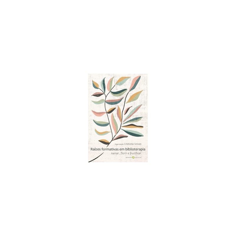 Raizes formativas em biblioterapia: Narrar, florir e frutificar