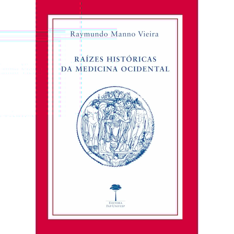 RAÍZES HISTÓRICAS DA MEDICINA OCIDENTAL