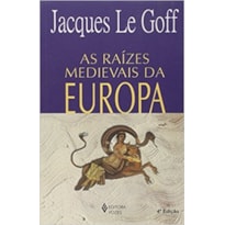 RAÍZES MEDIEVAIS DA EUROPA