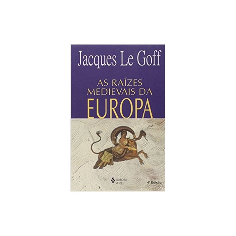 RAÍZES MEDIEVAIS DA EUROPA