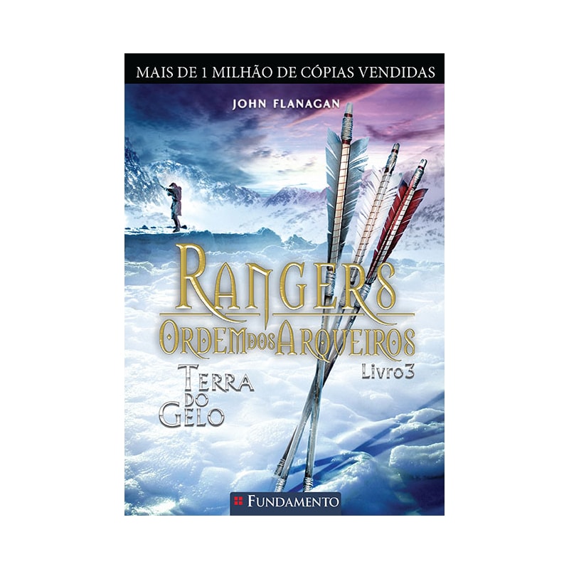 RANGERS ORDEM DOS ARQUEIROS 03 - TERRA DO GELO