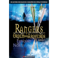 RANGERS ORDEM DOS ARQUEIROS 05 - FEITICEIRO DO NORTE