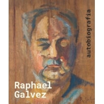 RAPHAEL GALVEZ: AUTOBIOGRAFIA