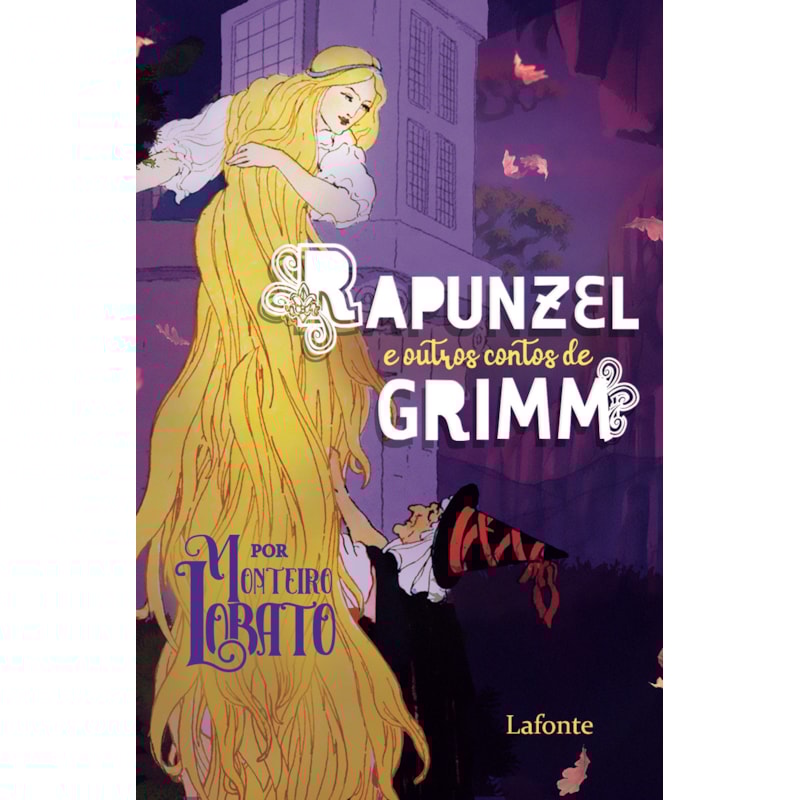 RAPUNZEL E OUTROS CONTOS DE GRIMM - POR MONTEIRO LOBATO
