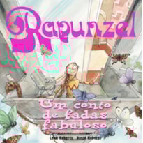 RAPUNZEL : UM CONTO DE FADAS FABULOSO