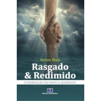 Rasgado & Redimido: O evangelho faz novo o quebrado