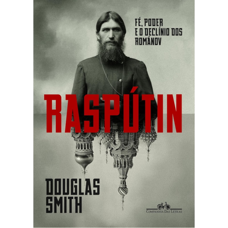RASPÚTIN: FÉ, PODER E O DECLÍNIO DOS ROMÁNOV