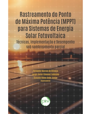 RASTREAMENTO DO PONTO DE MÁXIMA POTÊNCIA (MPPT) PARA SISTEMAS DE ENERGIA SOLAR FOTOVOLTAICA: TÉCNICAS, IMPLEMENTAÇÃO E DESEMPENHO SOB SOMBREAMENTO PARCIAL