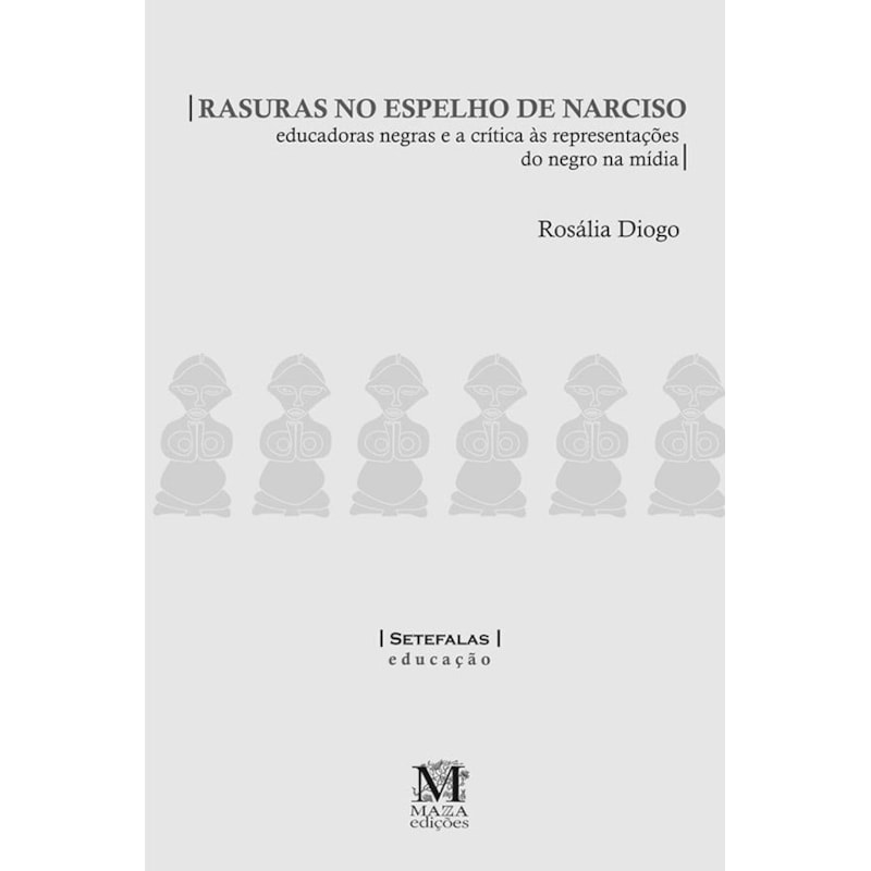 RASURAS NO ESPELHO DE NARCISO: EDUCADORAS NEGRAS E A CRITICA AS REPRESENTAC