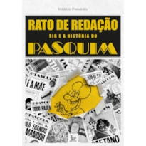 RATO DE REDAÇÃO: SIG E A HISTÓRIA DO PASQUIM