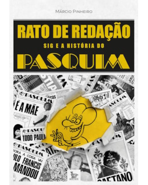 RATO DE REDAÇÃO: SIG E A HISTÓRIA DO PASQUIM