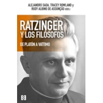 RATZINGER Y LOS FILOSOFOS. DE PLATON A VATTIMO
