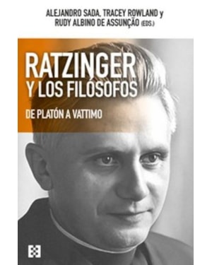 RATZINGER Y LOS FILOSOFOS. DE PLATON A VATTIMO