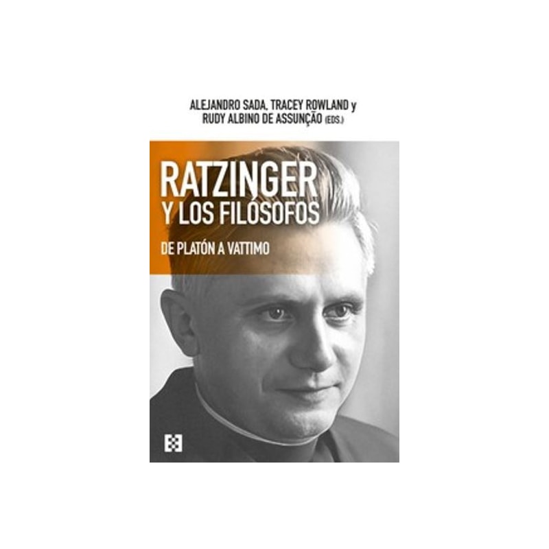 RATZINGER Y LOS FILOSOFOS. DE PLATON A VATTIMO