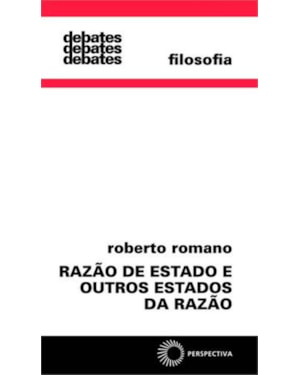 RAZÃO DE ESTADO E OUTROS ESTADOS DA RAZÃO