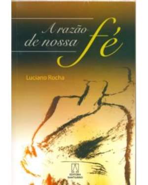 RAZAO DE NOSSA FE, A