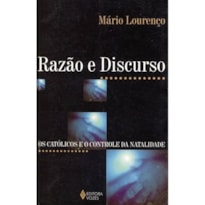 RAZÃO E DISCURSO - OS CATÓLICOS E O CONTROLE DA NATALIDADE