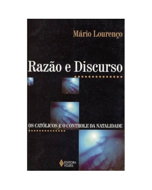 RAZÃO E DISCURSO - OS CATÓLICOS E O CONTROLE DA NATALIDADE