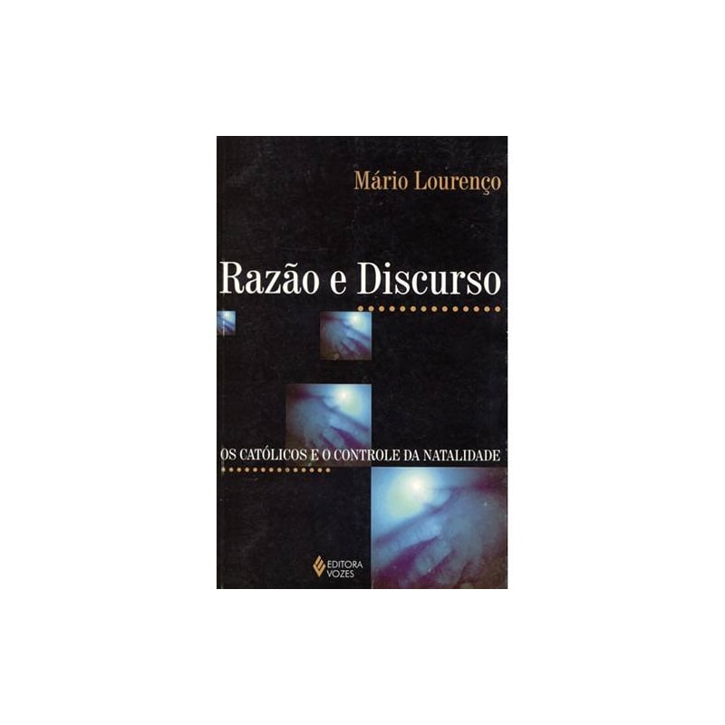 RAZÃO E DISCURSO - OS CATÓLICOS E O CONTROLE DA NATALIDADE