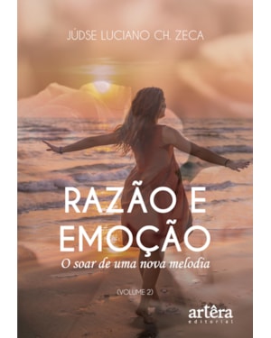 RAZÃO E EMOÇÃO: O SOAR DE UMA NOVA MELODIA (VOLUME 2)