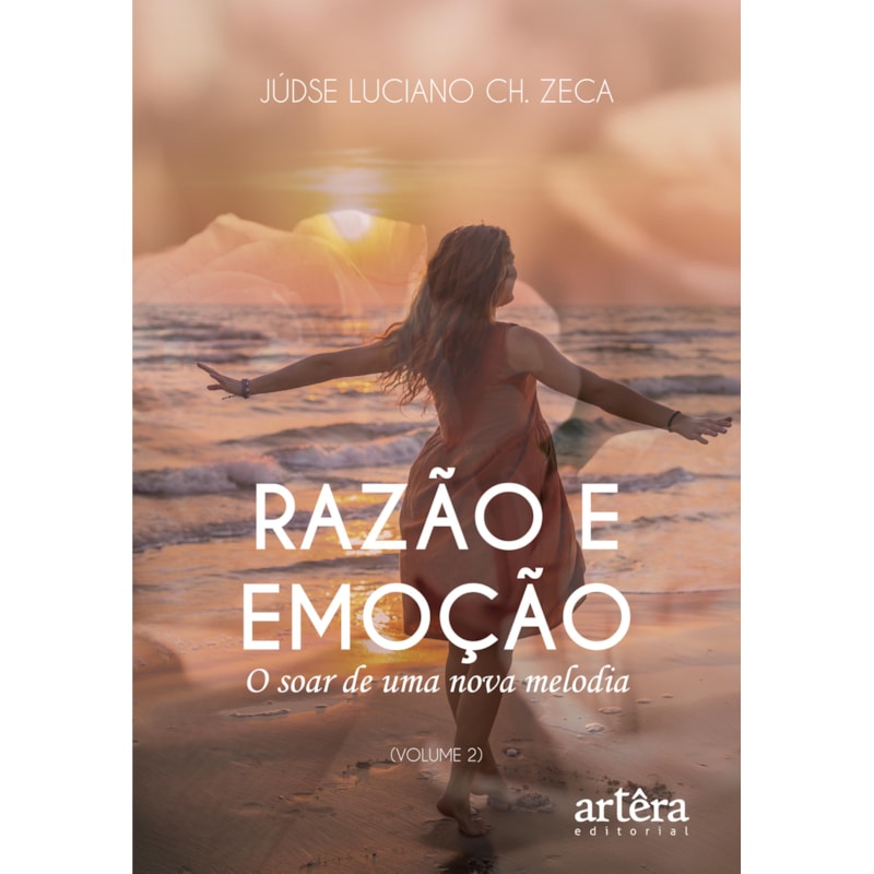 RAZÃO E EMOÇÃO: O SOAR DE UMA NOVA MELODIA (VOLUME 2)