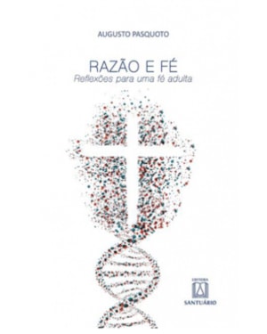 RAZAO E FE - REFLEXOES PARA UMA FE ADULTA