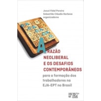 RAZÃO NEOLIBERAL E OS DESAFIOS CONTEMPORÂNEOS
