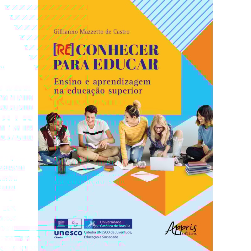 [RE] CONHECER PARA EDUCAR: ENSINO E APRENDIZAGEM NA EDUCAÇÃO SUPERIOR