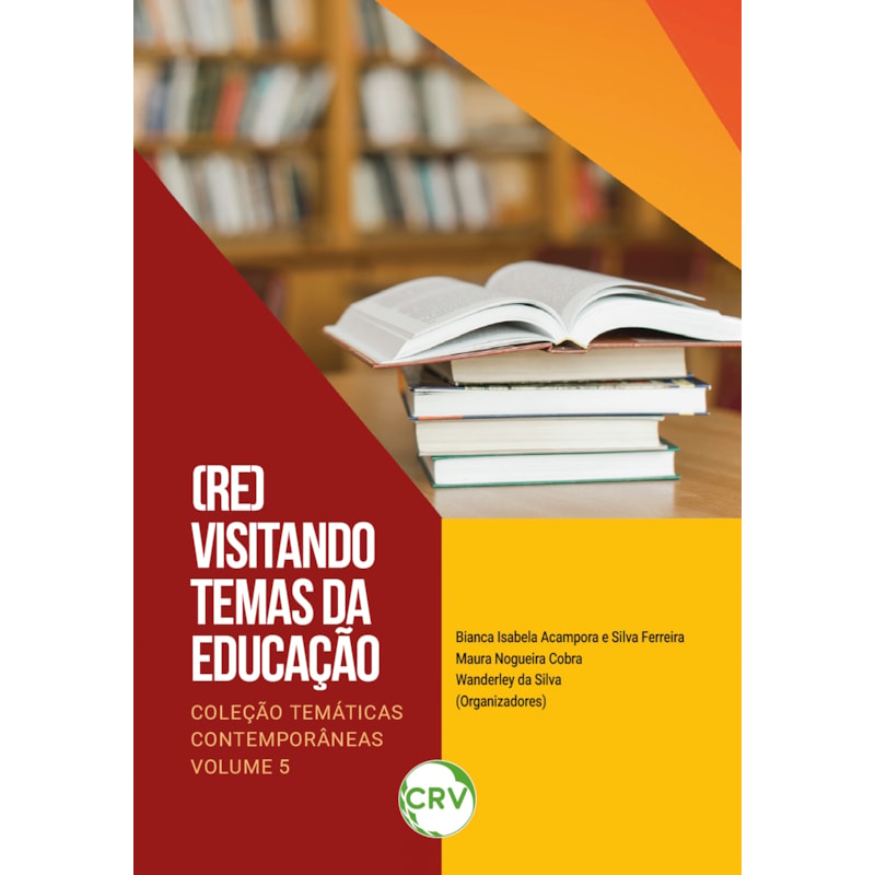 (RE)VISITANDO TEMAS DA EDUCAÇÃO - VOL.: 05