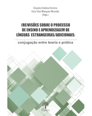 (RE)VISÕES SOBRE O PROCESSO DE ENSINO E APRENDIZAGEM DE LÍNGUAS ESTRANGEIRAS/ADICIONAIS