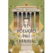 RÉ VOLUÇÃO NO PAÍS DO CARNAVAL: O JULGAMENTO FINAL DE UMA NAÇÃO FANTASIADA DE DEMOCRACIA
