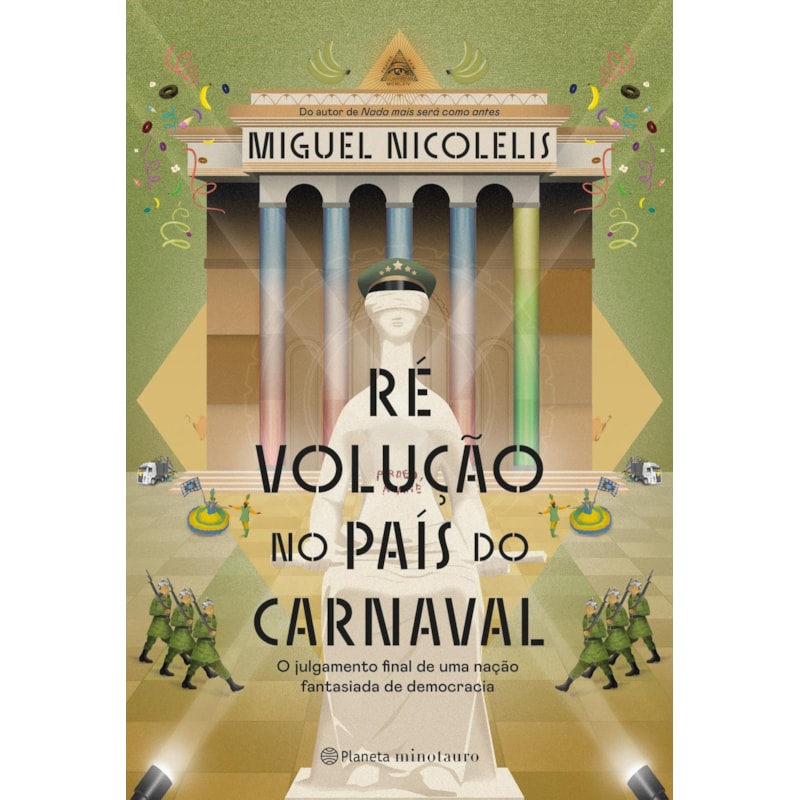RÉ VOLUÇÃO NO PAÍS DO CARNAVAL: O JULGAMENTO FINAL DE UMA NAÇÃO FANTASIADA DE DEMOCRACIA