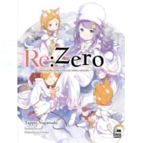 RE:ZERO - COMEÇANDO UMA VIDA EM OUTRO MUNDO - LIVRO 06