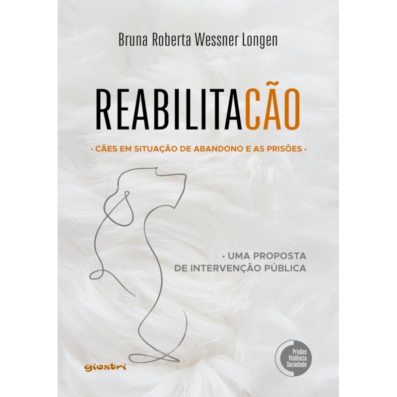 ReabilitaCÃO - Cães em situação de abandono e as prisões: Uma proposta de intervenção pública