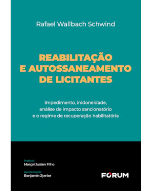 Reabilitação e autossaneamento de licitantes: impedimento, inidoneidade, análise de impacto sancionatório e o regime de recuperação habilitatória