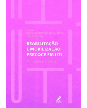 Reabilitação e mobilização precoce em UTI: princípios e práticas