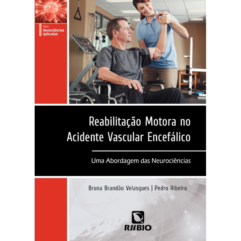 Reabilitação motora no acidente vascular encefálico: Uma abordagem das neurociências