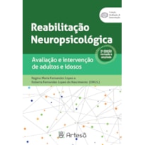 Reabilitação neuropsicológica: Avaliação e intervenção de adultos e idosos