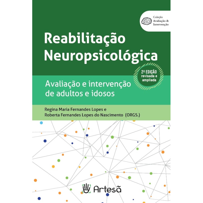 Reabilitação neuropsicológica: Avaliação e intervenção de adultos e idosos