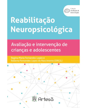 Reabilitação neuropsicológica: avaliação e intervenção de crianças e adolescentes