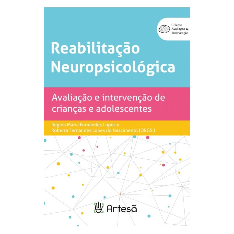 Reabilitação neuropsicológica: avaliação e intervenção de crianças e adolescentes