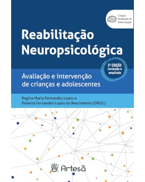 Reabilitação neuropsicológica: Avaliação e intervenção de crianças e adolescentes
