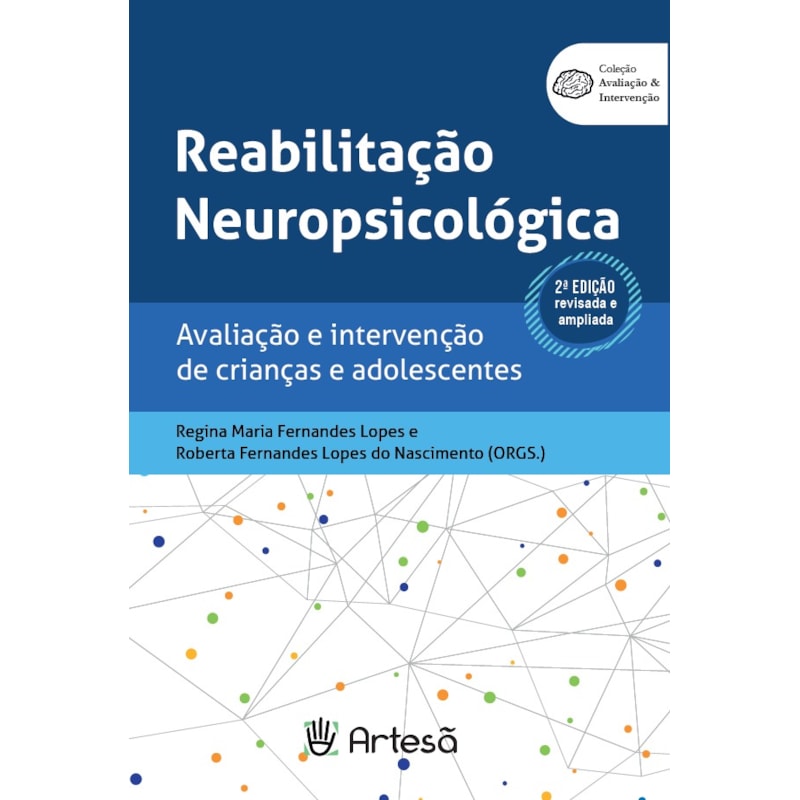 Reabilitação neuropsicológica: Avaliação e intervenção de crianças e adolescentes